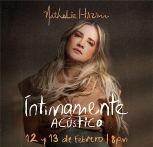Nathalie Hazim llevará “Íntimamente Acústico” al escenario el 12 y 13 se febrero